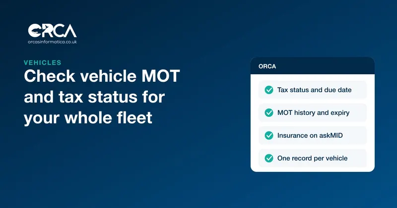A checklist of vehicle data a fleet can check, tax status and due date, MOT history and expiry, insurance on askMID, and one record per vehicle