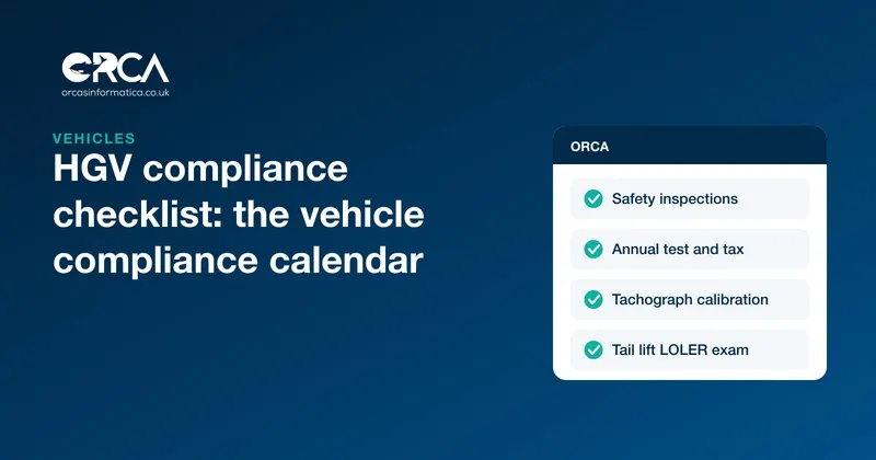 A checklist of vehicle compliance dates, safety inspections, annual test and tax, tachograph calibration and the tail lift LOLER exam